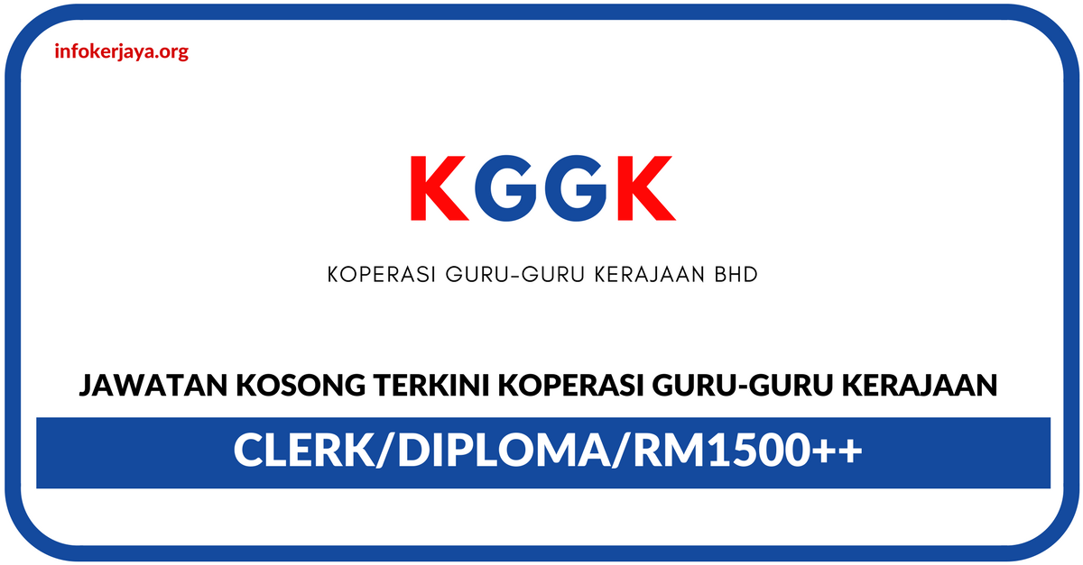 Jawatan Kosong Terkini Koperasi Guru-Guru Kerajaan Bhd (KGGK)