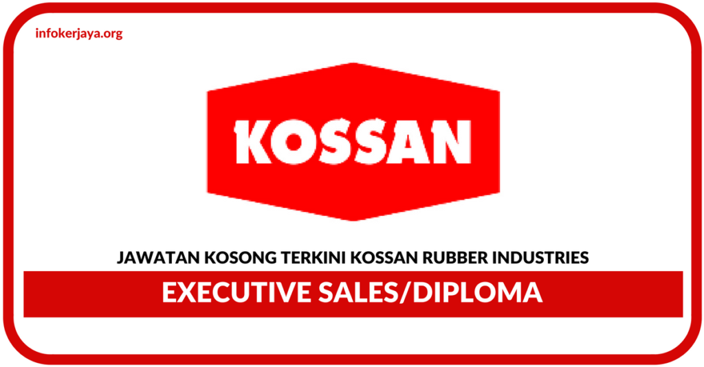 Jawatan Kosong Terkini Kossan Rubber Industries