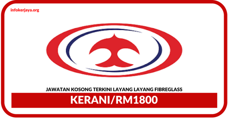 Jawatan Kosong Terkini Kerani Di Layang Layang Fibreglass