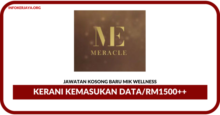 Jawatan Kosong Terkini Kerani Kemasukan Data Di Mik Wellness
