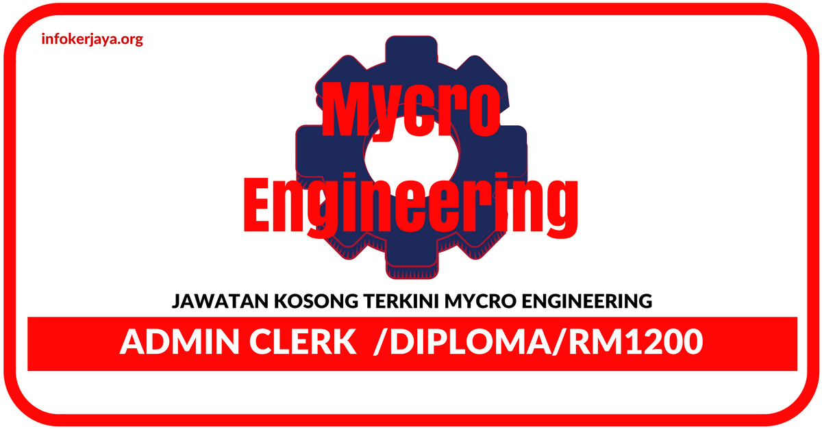 Jawatan Kosong Terkini Admin Clerk Di Mycro Engineering