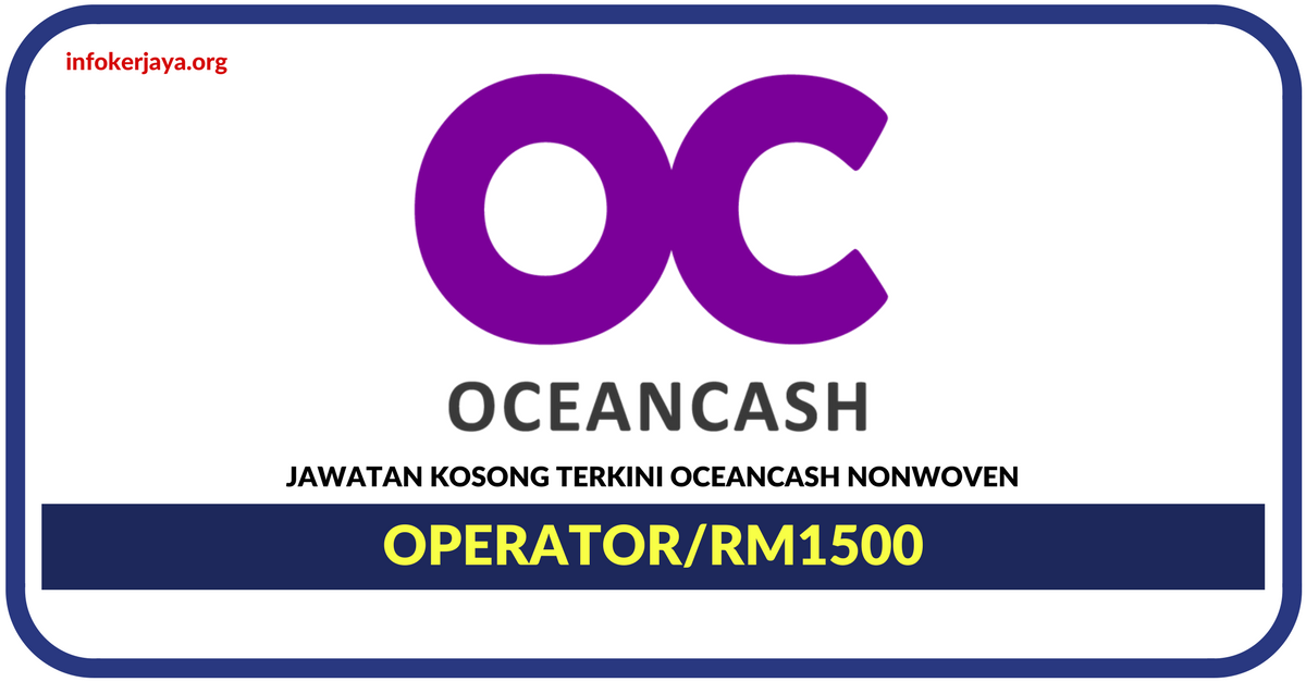 Jawatan Kosong Terkini Operator Di Oceancash Nonwoven