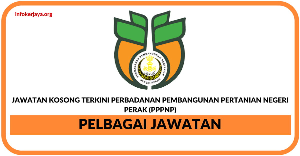 Jawatan Kosong Terkini Perbadanan Pembangunan Pertanian Negeri Perak (PPPNP)