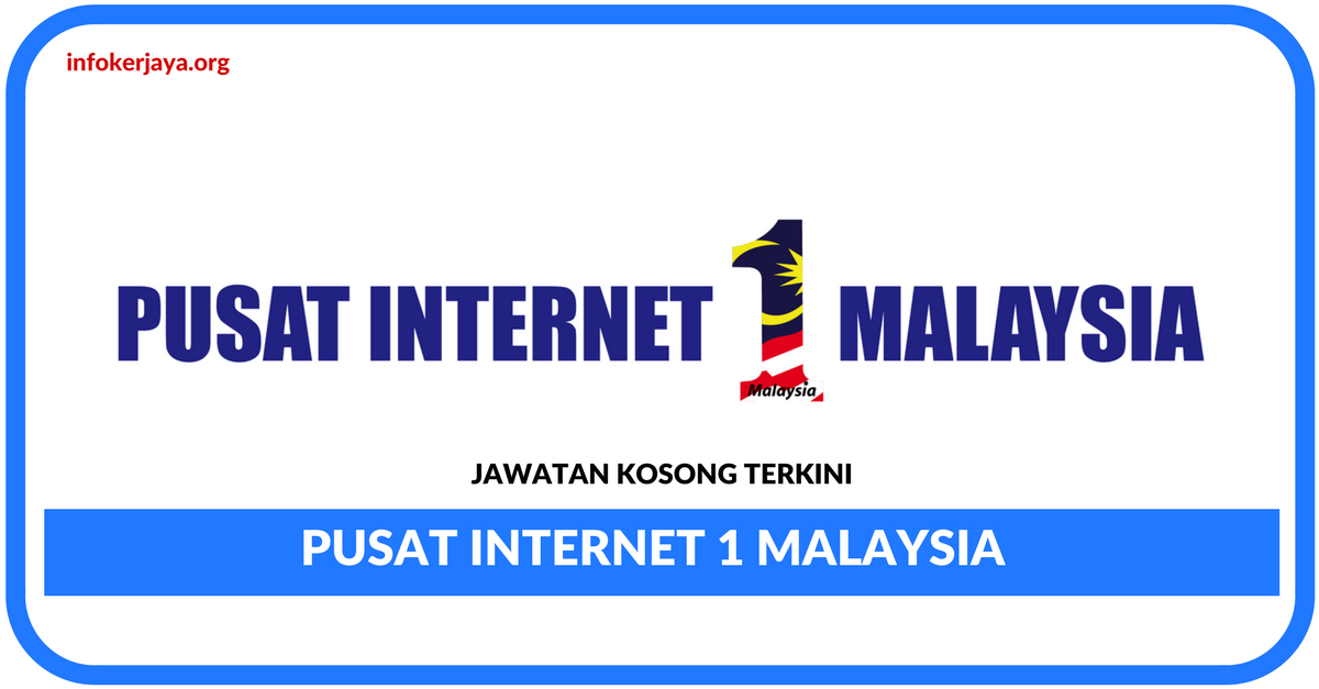 Jawatan Kosong Terkini Pusat Internet 1 Malaysia