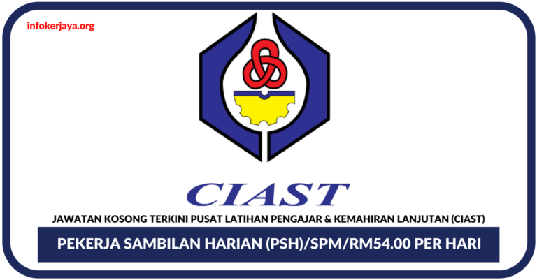 Jawatan Kosong Terkini Pusat Latihan Pengajar & Kemahiran Lanjutan (CIAST)
