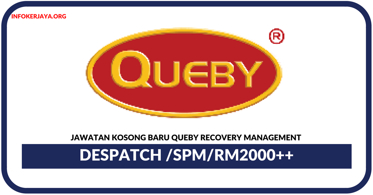 Jawatan Kosong Terkini Despatch Di Queby Recovery Management