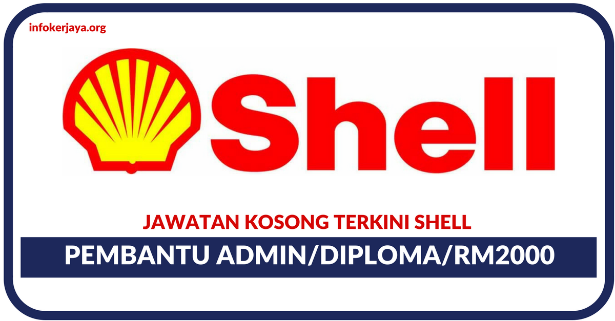 Jawatan Kosong Terkini Pembantu Admin Di Shell