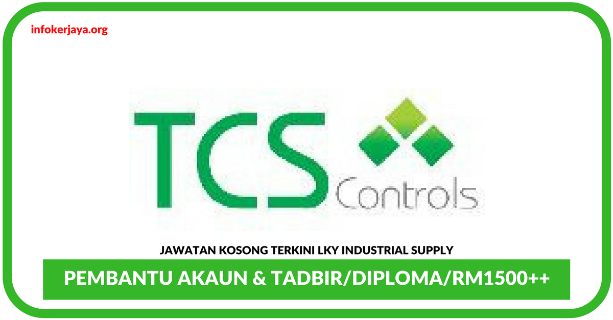 Jawatan Kosong Terkini Pembantu Akaun & Tadbir Di TCS Controls
