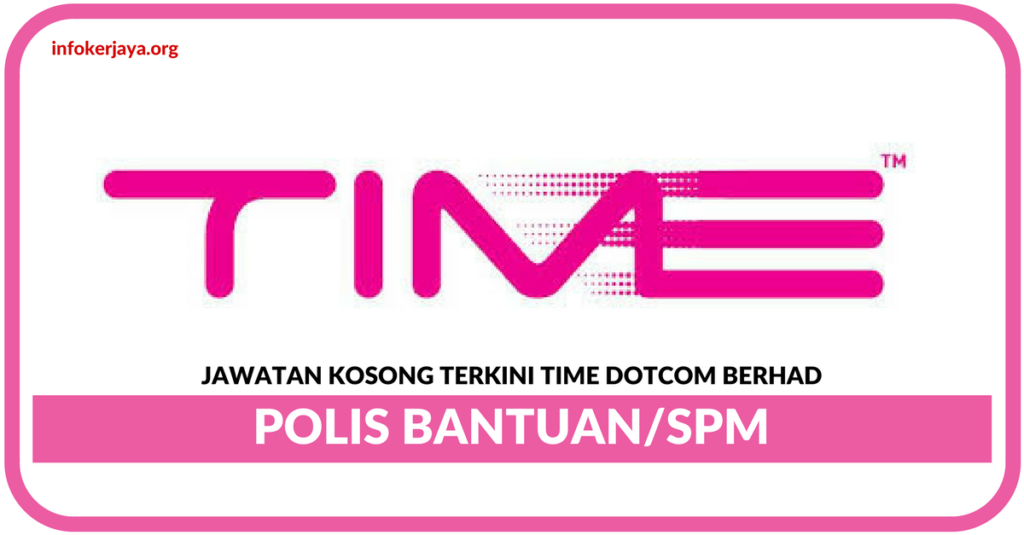 Jawatan Kosong Terkini TIME dotCom Berhad