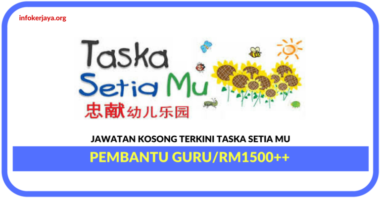 Jawatan Kosong Terkini Pembantu Guru Di Taska Setia Mu