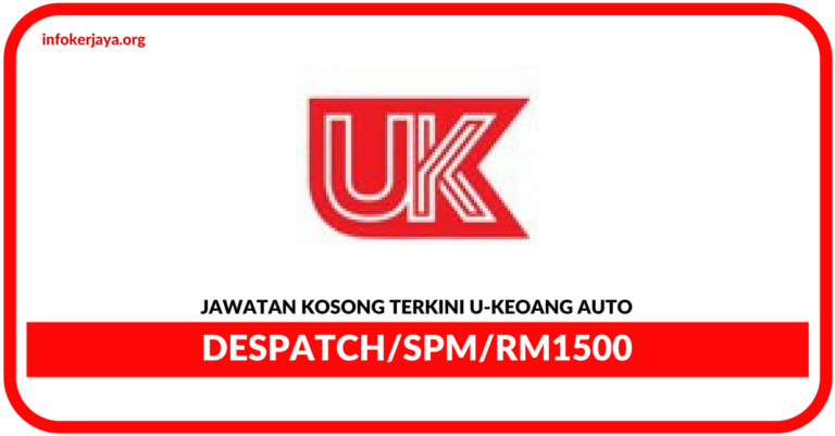 Jawatan Kosong Terkini Despatch Di U-Keoang Auto