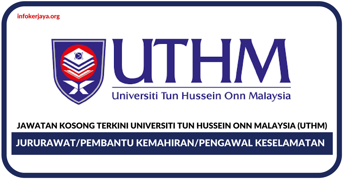 Jawatan Kosong Terkini Universiti Tun Hussein Onn Malaysia (UTHM)