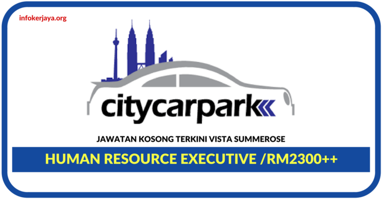 Jawatan Kosong Terkini Human Resource Executive Di Vista Summerose