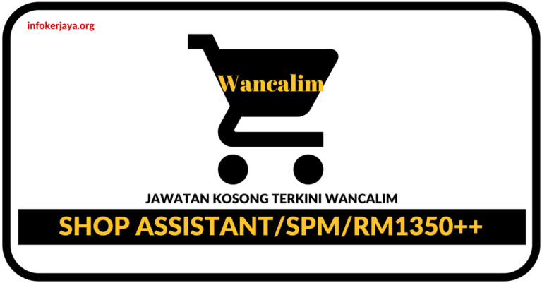 Jawatan Kosong Terkini Wancalim Sdn Bhd