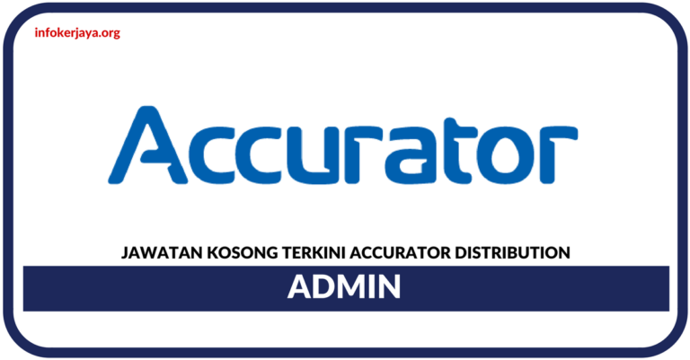 Jawatan Kosong Terkini Admin Di Accurator Distribution