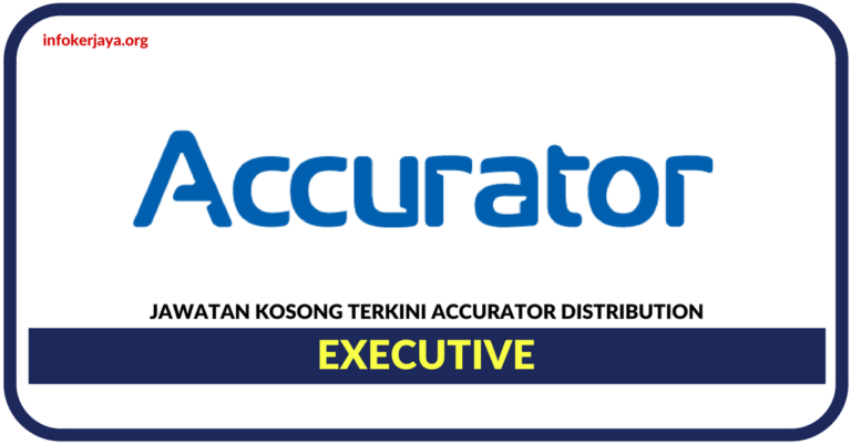 Jawatan Kosong Terkini Executive Di Accurator Distribution