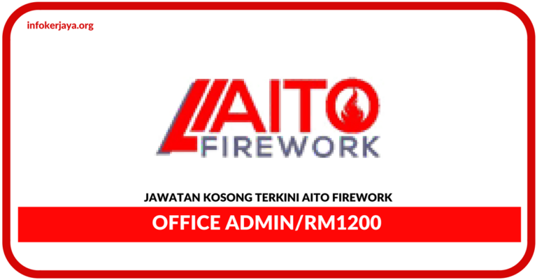 Jawatan Kosong Terkini Office Admin Di Aito Firework