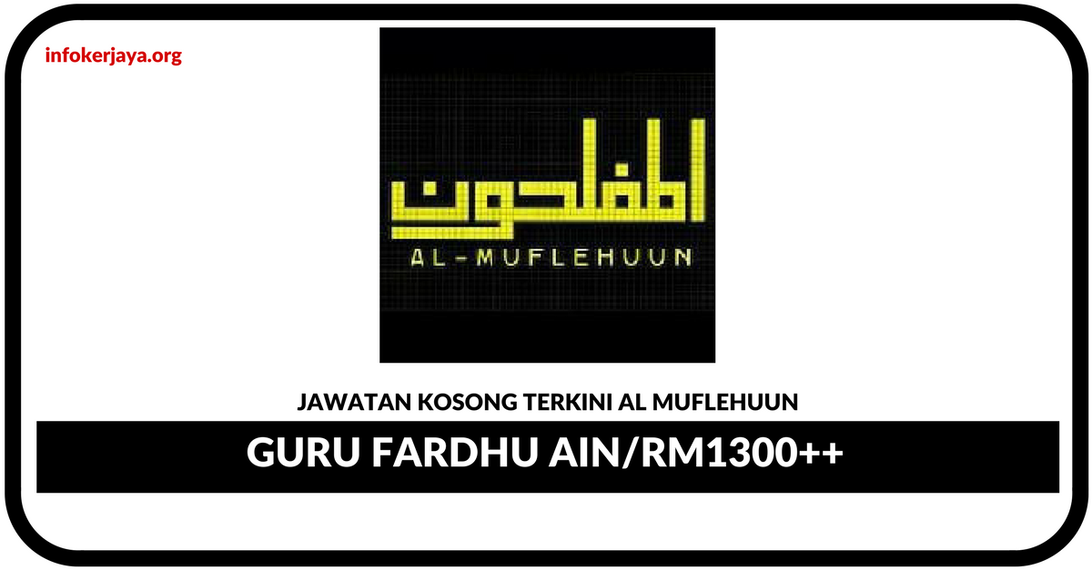Jawatan Kosong Terkini Guru Fardhu Ain Di Al Muflehuun