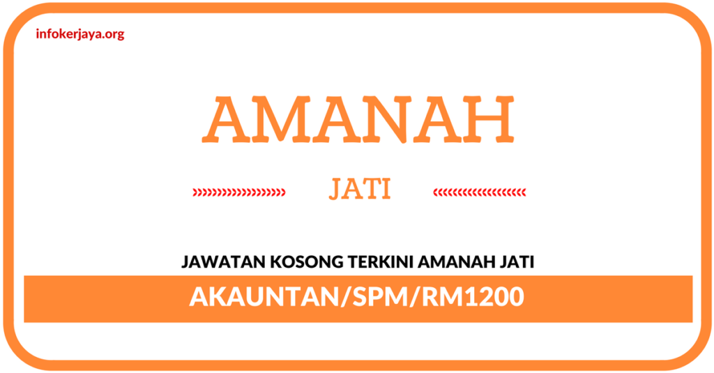 Jawatan Kosong Terkini Akauntan Di Amanah Jati