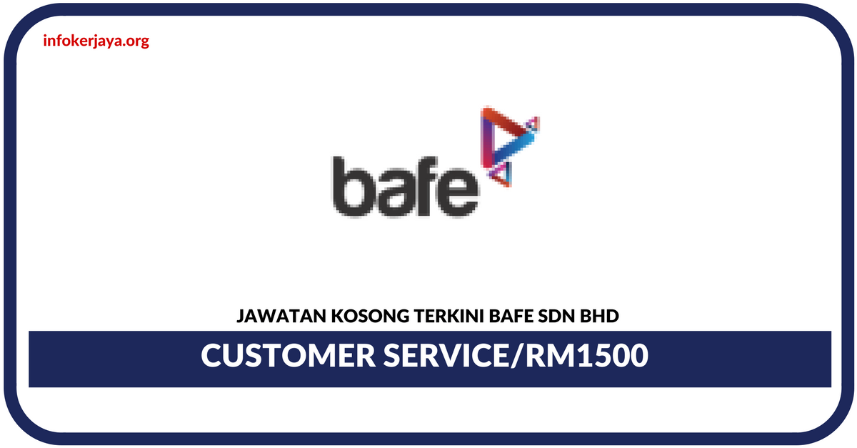 Jawatan Kosong Terkini Customer Service Di Bafe Sdn Bhd