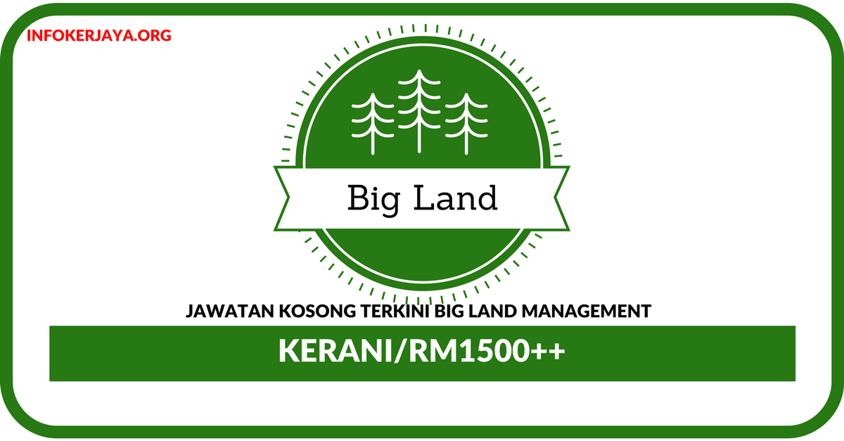 Jawatan Kosong Terkini General Clerk Di Big Land Management