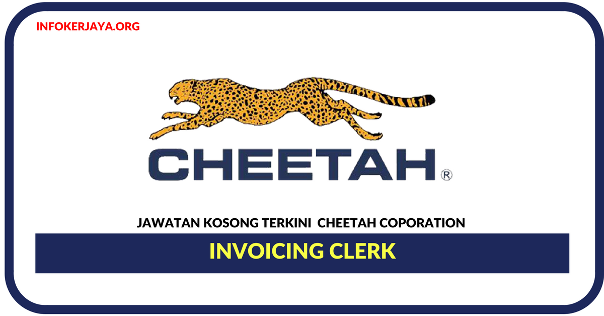Jawatan Kosong Terkini Invoicing Clerk Di Cheetah Coporation