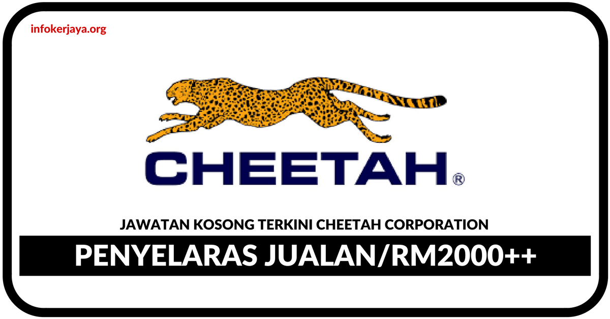 Jawatan Kosong Terkini Penyelaras Jualan Di Cheetah Coporation