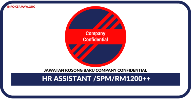 Jawatan Kosong Terkini HR Assistant Di Company Confidential