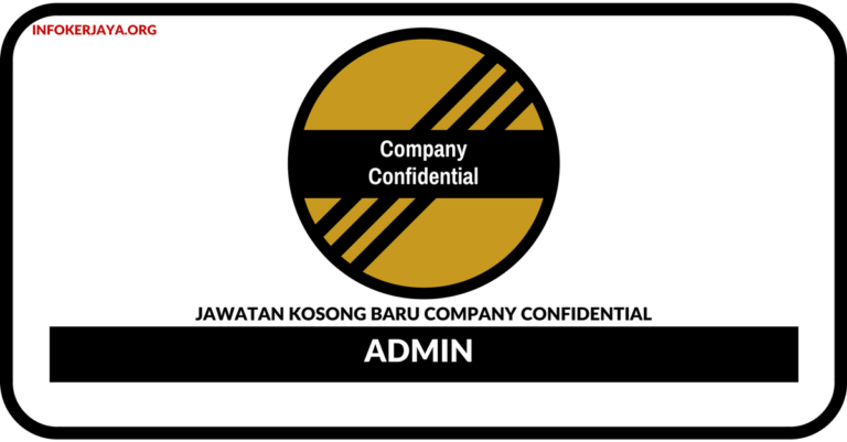 Jawatan Kosong Terkini Admin Di Company Confidential