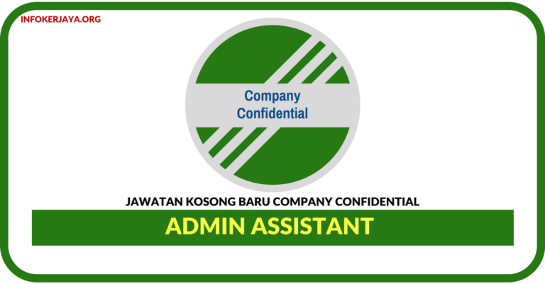 Jawatan Kosong Terkini Admin Assistant Di Company Confidential