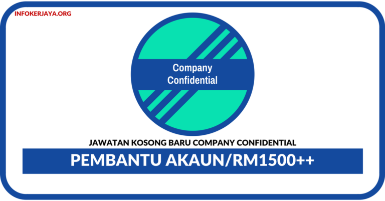 Jawatan Kosong Terkini Pembantu Akaun Di Company Confidential