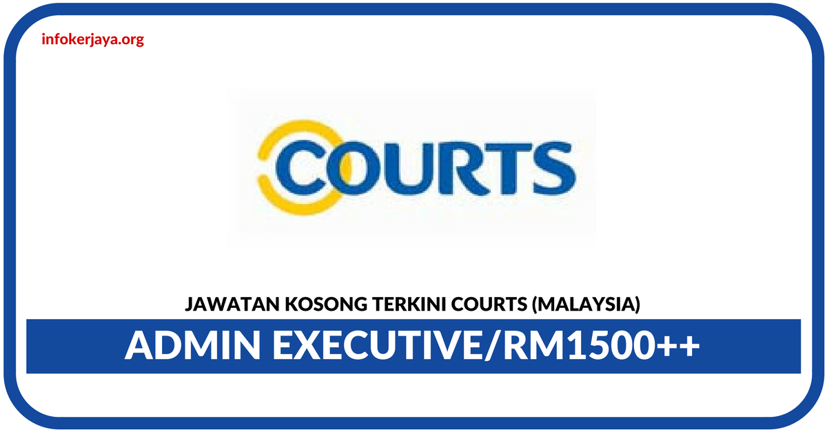 Jawatan Kosong Terkini Admin Executive Di Courts