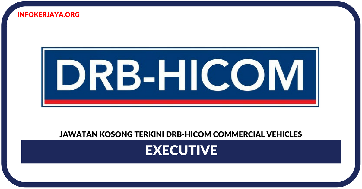 Jawatan Kosong Terkini DRB-HICOM Commercial Vehicles