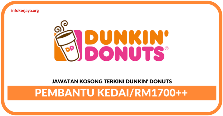 Jawatan Kosong Terkini Pembantu Kedai Di Dunkin' Donuts