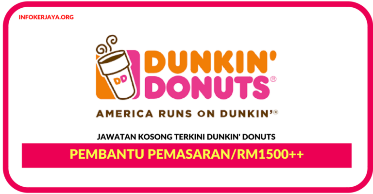Jawatan Kosong Terkini Pembantu Pemasaran Di Dunkin' Donuts