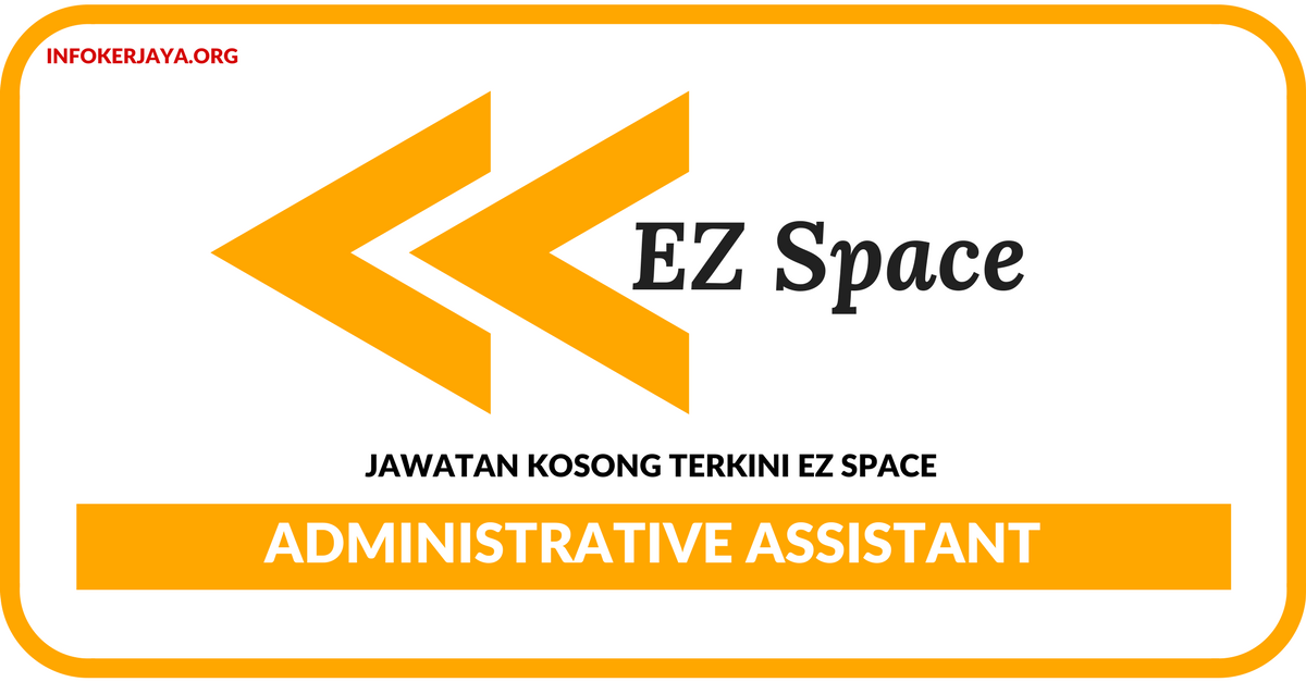 Jawatan Kosong Terkini Administrative Assistant Di EZ Space