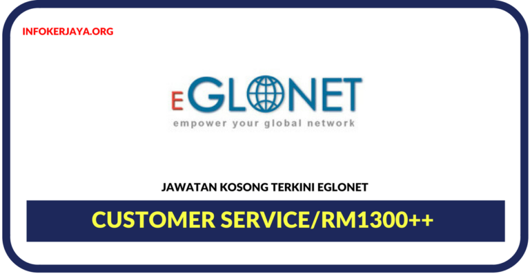 Jawatan Kosong Terkini Customer Service Di Eglonet