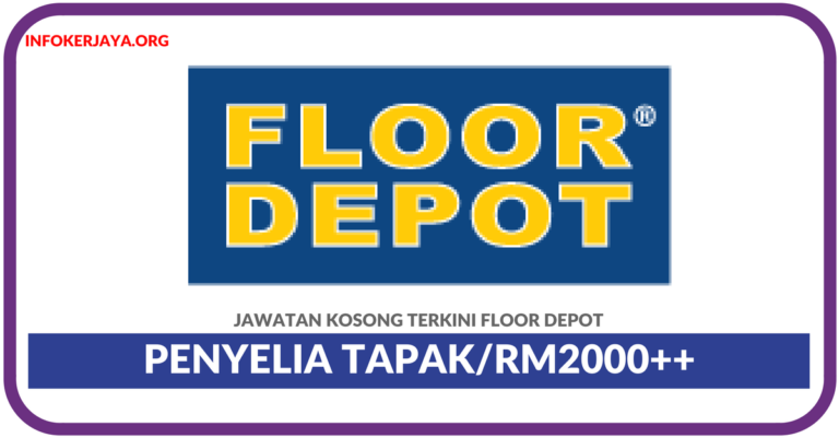 Jawatan Kosong Terkini Penyelia Tapak Di Floor Depot