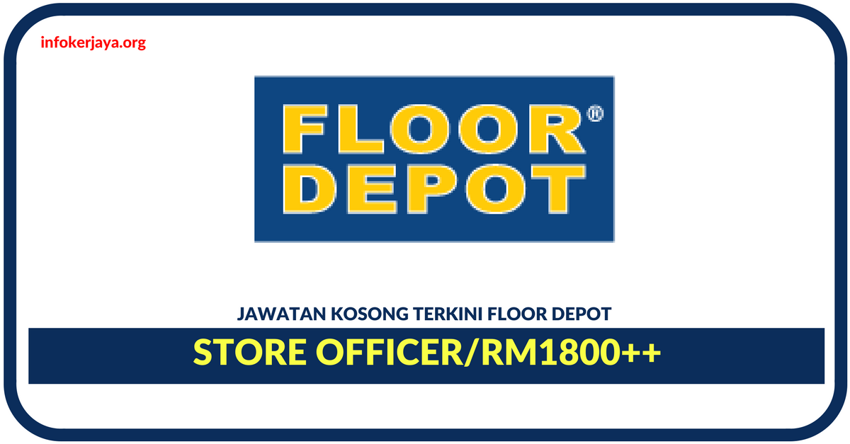Jawatan Kosong Terkini Store Officer Di Floor Depot