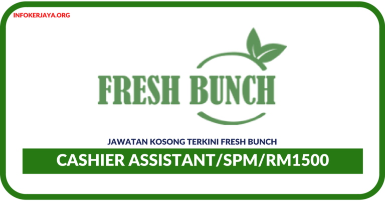Jawatan Kosong Terkini Cashier Assistant Fresh Bunch