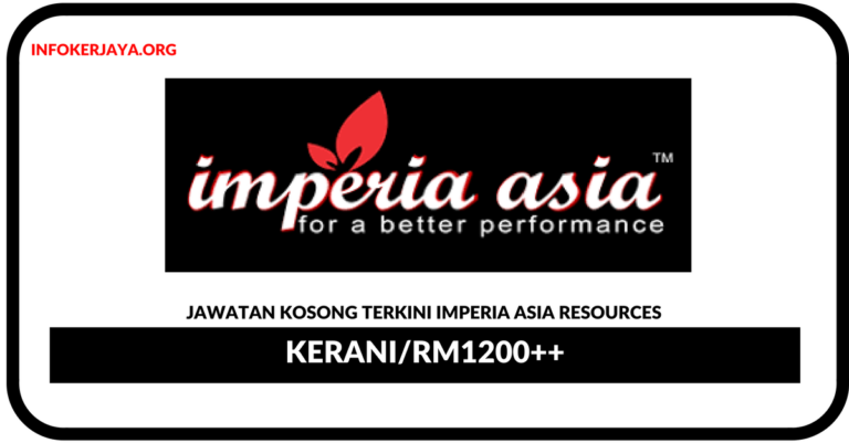 Jawatan Kosong Terkini Kerani Di Imperia Asia Resources