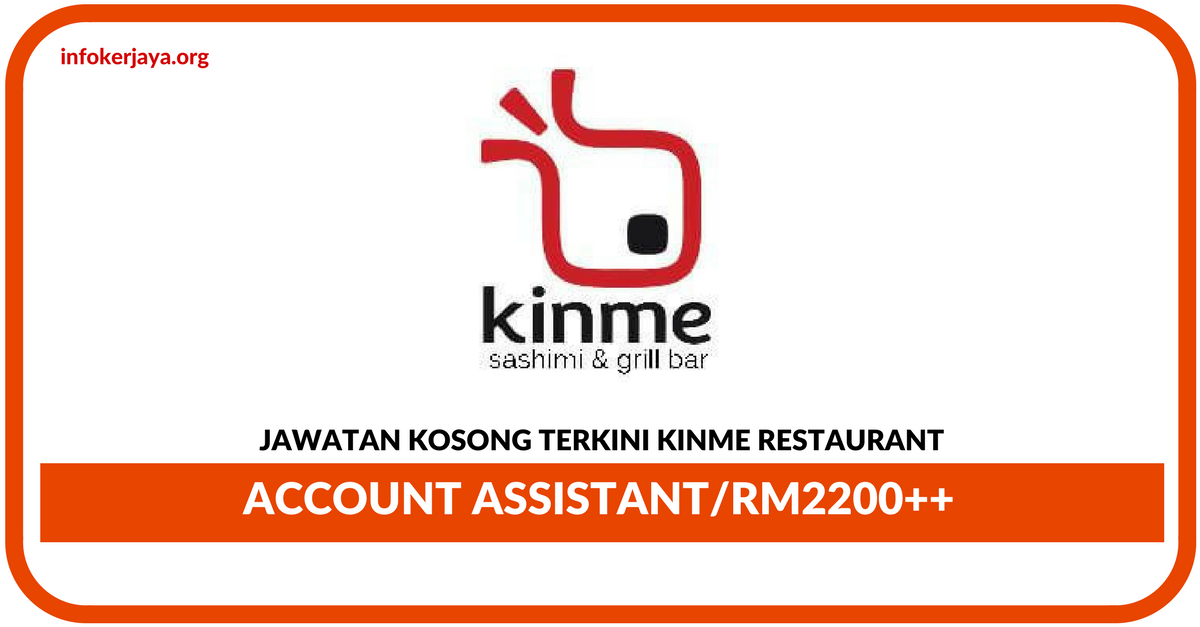 Jawatan Kosong Terkini Account Assistant Di Kinme Restaurant