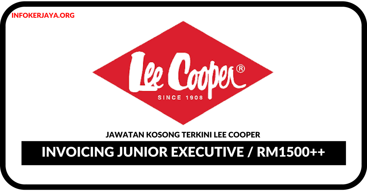 Jawatan Kosong Terkini Invoicing Junior Executive Di Lee Cooper