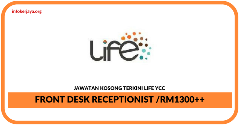 Jawatan Kosong Terkini Front Desk Receptionist  Di Life YCC