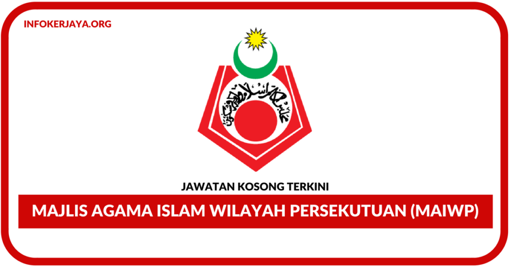 Jawatan Kosong Terkini Majlis Agama Islam Wilayah Persekutuan
