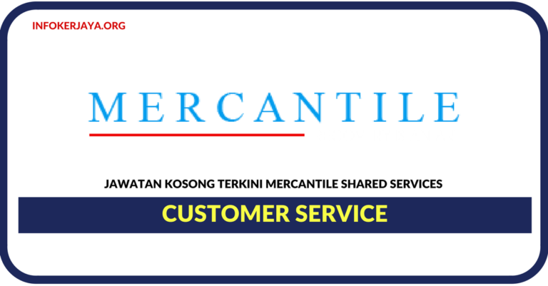 Jawatan Kosong Terkini Customer Service Di Mercantile Shared Services