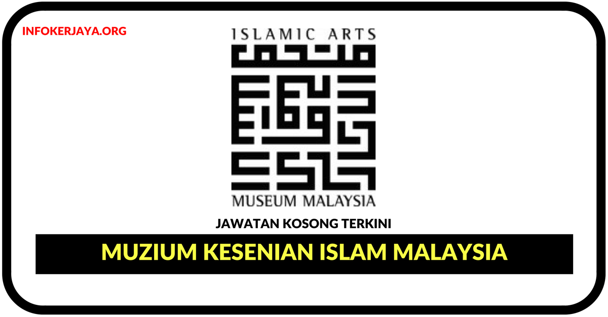 Jawatan Kosong Terkini Muzium Kesenian Islam Malaysia