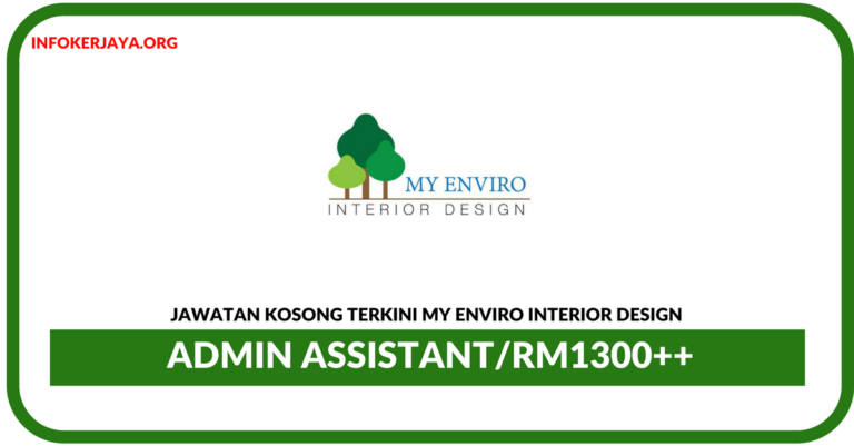 Jawatan Kosong Terkini Admin Assistant Di My Enviro Interior Design