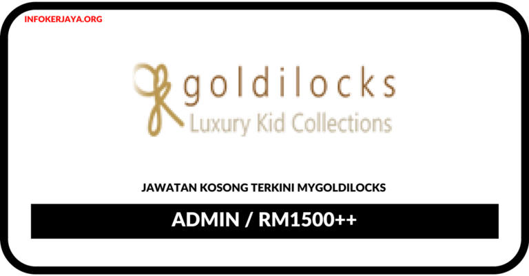 Jawatan Kosong Terkini Admin Di MyGoldilocks