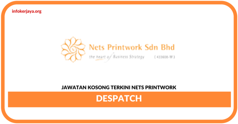 Jawatan Kosong Terkini Despatch Di Nets Printwork